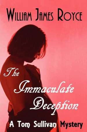 The Immaculate Deception de Royce, William James