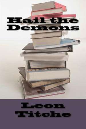 Hail the Demons de Leon Titche