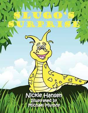 Slugo's Surprise de Nickie Hansen