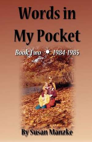 Words in My Pocket 1984-1985 de Susan Manzke