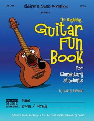 The Beginning Guitar Fun Book de Newman, MR Larry E.