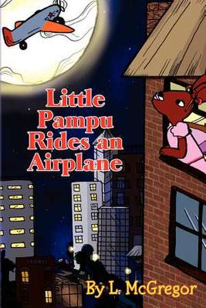 Little Pampu Rides an Airplane de L. McGregor