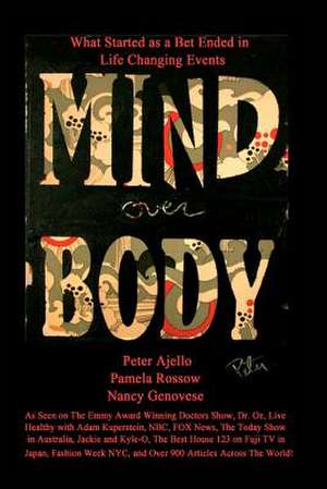 Mind Over Body - What Started as a Bet Ended in Life Changing Events de Pamela Rossow