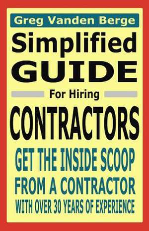 Simplified Guide for Hiring Contractors de G. Vanden Berge