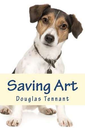 Saving Art de Douglas Tennant