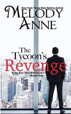 The Tycoon's Revenge de Melody Anne