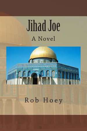 Jihad Joe de MR Rob Hoey