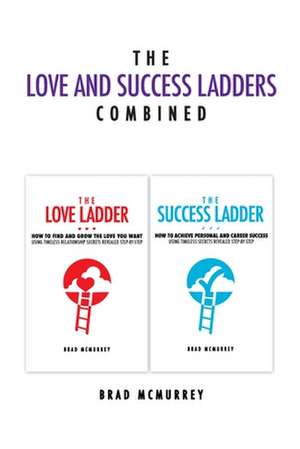 The Love and Success Ladders Combined de Brad McMurrey