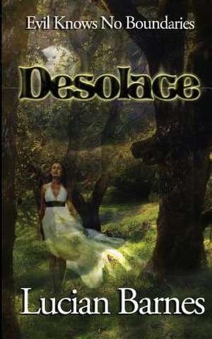 Desolace de Lucian Barnes