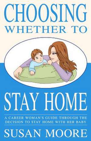 Choosing Whether to Stay Home de Susan Moore