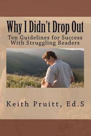 Why I Didn't Drop Out de Keith Pruitt Ed S.