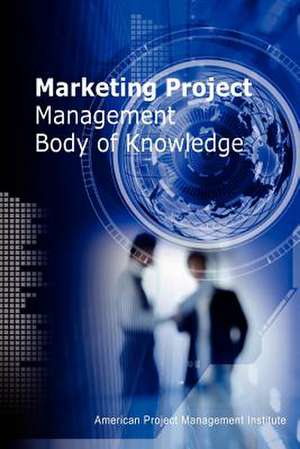 Marketing Project Management Body of Knowledge de Chiu-Chi Wei MR