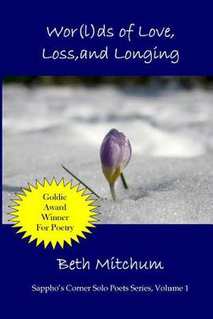 WOR(L)DS of Love, Loss, and Longing de Beth Mitchum