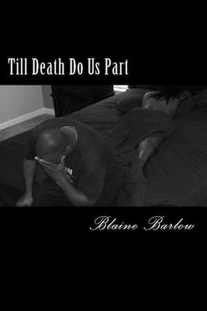 Till Death Do Us Part de MR Blaine Barlow