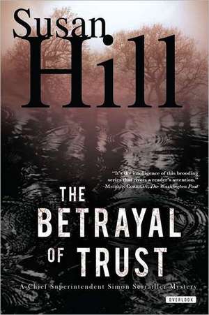 The Betrayal of Trust: A Simon Serailler Mystery de Susan Hill