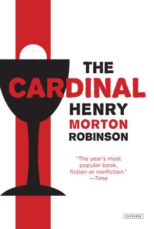 The Cardinal: A Novel de Henry Morton Robinson