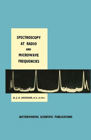 Spectroscopy at Radio and Microwave Frequencies de D. J. Ingram