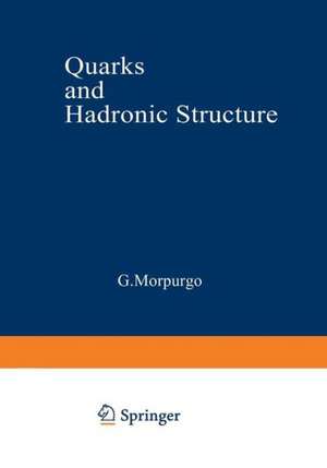 Quarks and Hadronic Structure de G. Morpurgo