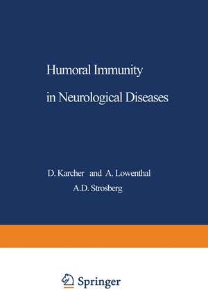 Humoral Immunity in Neurological Diseases de D. Karcher