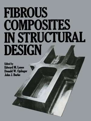 Fibrous Composites in Structural Design de Edward M. Lenoe