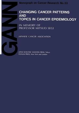 Changing Cancer Patterns and Topics in Cancer Epidemiology: In Memory of Professor Mitsuo Segi de K. Aoki