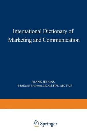 International Dictionary of Marketing and Communication de Frank William. Jefkins