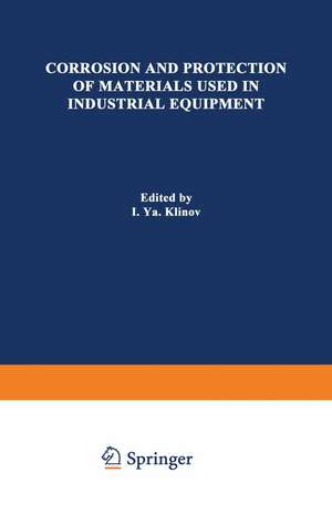 Corrosion and Protection of Materials Used in Industrial Equipment de I. Ya Klinov