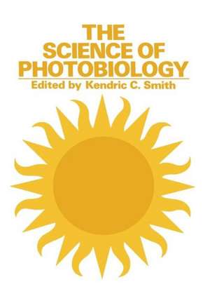 The Science of Photobiology de K. C. Smith