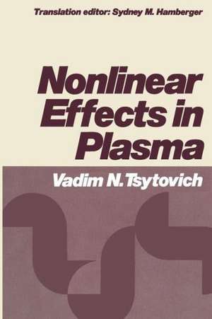 Nonlinear Effects in Plasma de V. Tsytovich