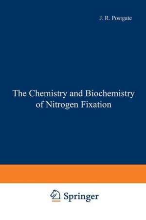 The Chemistry and Biochemistry of Nitrogen Fixation de J. Postgate