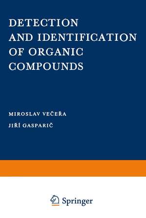 Detection and Identification of Organic Compounds de Miroslov Vecera