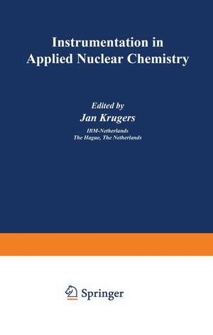 Instrumentation in Applied Nuclear Chemistry de Jan Krugers