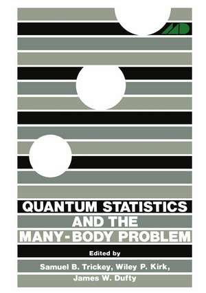 Quantum Statistics and the Many-Body Problem de Samuel Trickey