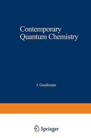 Contemporary Quantum Chemistry: An Introduction de J. Goodisman