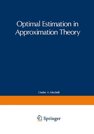 Optimal Estimation in Approximation Theory de Charles Michelli