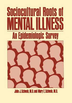 Sociocultural Roots of Mental Illness: An Epidemiologic Survey de J. Schwab