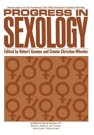 Progress in Sexology: Selected papers from the Proceedings of the 1976 International Congress of Sexology de Robert Gemme