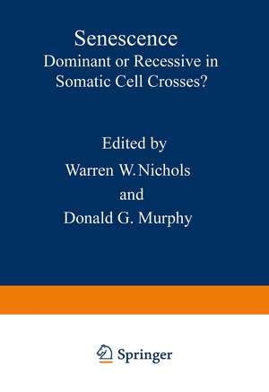 Senescence: Dominant or Recessive in Somatic Cell Crosses? de Warren Nichols