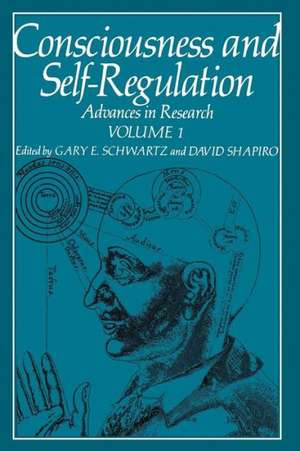 Consciousness and Self-Regulation: Advances in Research Volume 1 de Gary Schwartz