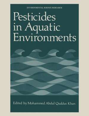 Pesticides in Aquatic Environments de Mohammad Khan