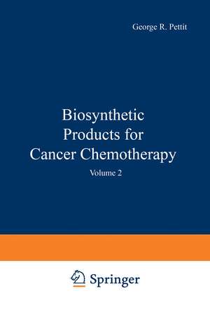 Biosynthetic Products for Cancer Chemotherapy: Volume 2 de George Pettit