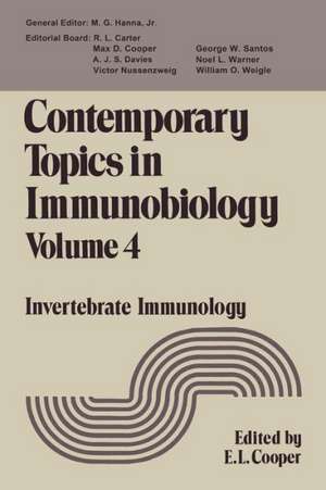 Contemporary Topics in Immunobiology: Volume 4 Invertebrate Immunology de Edwin Cooper