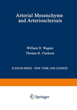 Arterial Mesenchyme and Arteriosclerosis de William Wagner