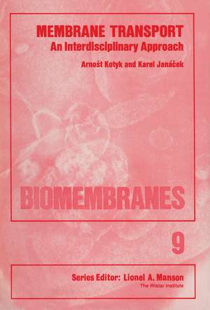 Membrane Transport: An Interdisciplinary Approach de Arnost Kotyk