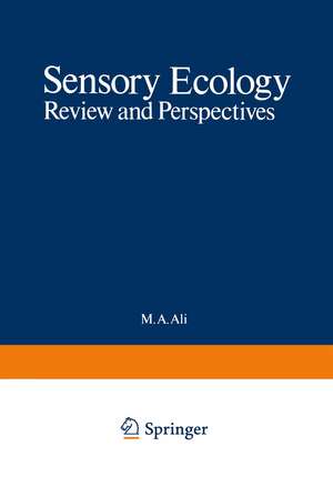 Sensory Ecology: Review and Perspectives de M. Ali