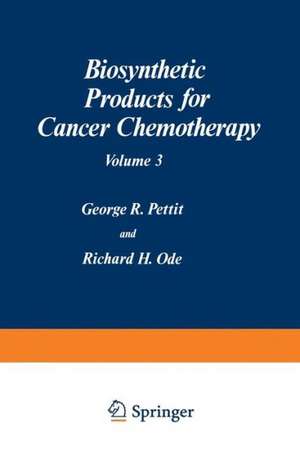 Biosynthetic Products for Cancer Chemotherapy: Volume 3 de George R. Pettit