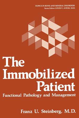 The Immobilized Patient: Functional Pathology and Management de Franz U. Steinberg