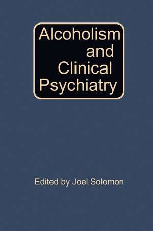 Alcoholism and Clinical Psychiatry de Joel Solomon