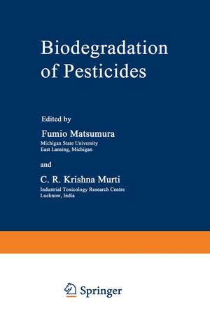 Biodegradation of Pesticides de Fumio Matsumura