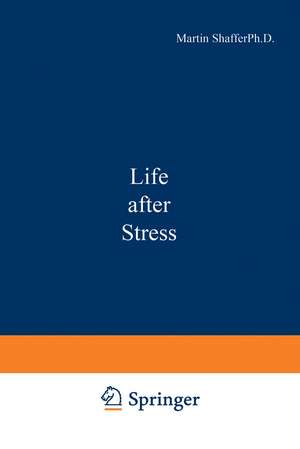 Life after Stress de M. Shaffer